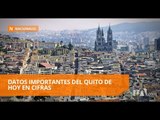 Quito en cifras, en sus 484 años de Fundación - Teleamazonas