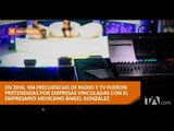 Las empresas de Ángel González estuvieron tras 104 frecuencias - Teleamazonas
