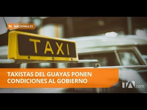 Taxistas del Guayas amenazan con bloquear las calles - Teleamazonas