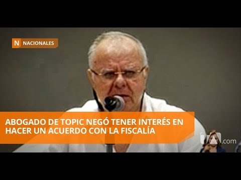Defensa de Topic no tiene interés en llegar a un acuerdo con la Fiscalía - Teleamazonas