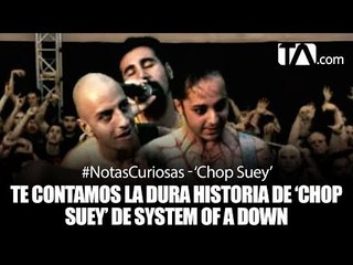La historia detrás de Chop Suey de System of a Down - #TeleamazonasPlay