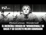 Wonderwall de Oasis guarda un gran secreto - #TeleamazonasPlay