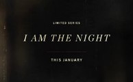 I am the Night - Promo 1x03