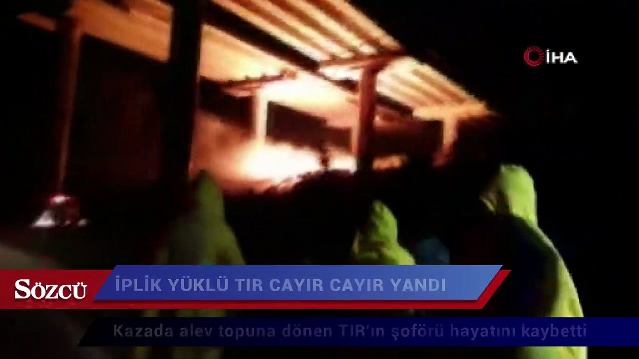 İplik yüklü tır cayır cayır yandı