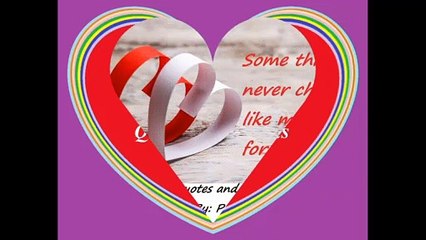 Some things never change, like my love [Quotes and Poems]