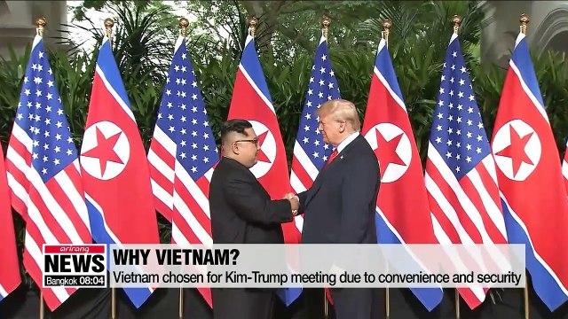 Reasons why Vietnam has been chosen as venue for second Kim-Trump summit