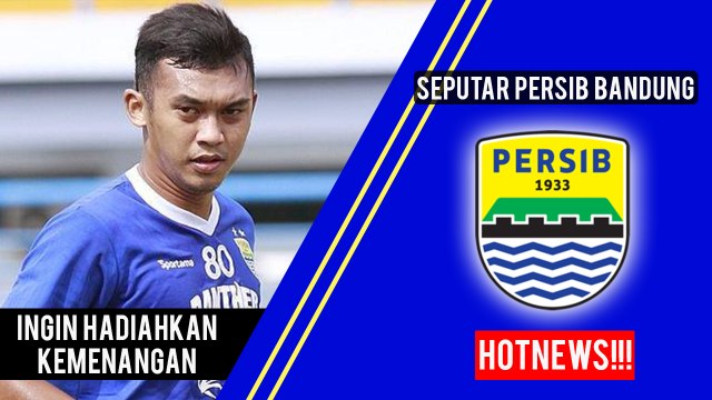 Pemain Persib Bandung Ini Ingin Bobotoh Dukung Maung Bandung Berlaga 'Insya Allah, Menang Hadiahnya'