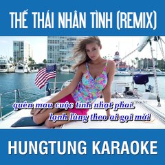 [Karaoke Demo] Thế Thái Nhân Tình Remix - Trịnh Tuấn Vỹ