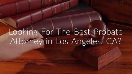 Elder Care Law : Probate Attorney in Los Angeles, CA