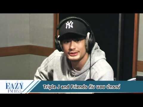 Triple J & Friends กับพระเอกหน้าหนวด บอย-ปกรณ์