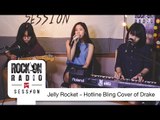 Rock On Live Session l Jelly Rocket - Hotline Bling (Cover of Drake)
