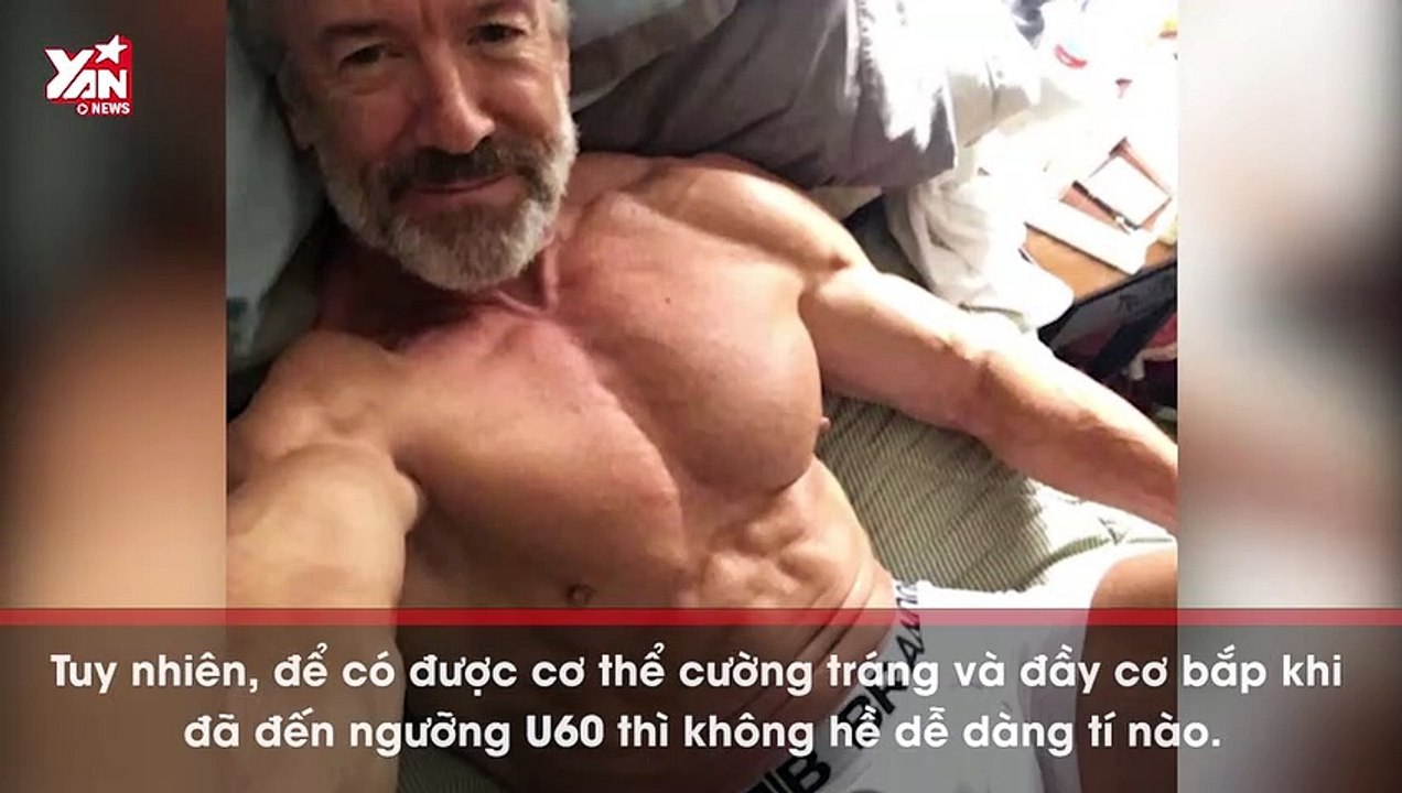 U60 nhưng cơ bắp như trai 20, người đàn ông chia sẻ bí quyết khiến ai cũng bất ngờ