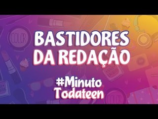 Bastidores da redação - ‪#‎minutotodateen‬