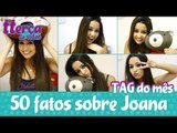 50 FATOS DA JOANA SANCHES! - tterça de vídeo