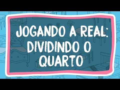Jogando a Real: Tenho que dividir o quarto, e agora?