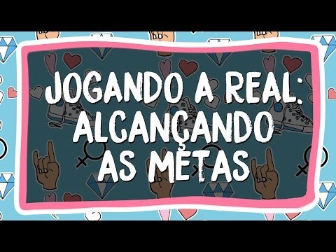 Jogando a Real: Como conquistar seus objetivos