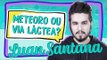 LUAN SANTANA PREFERE METEORO OU VIA LÁCTEA?