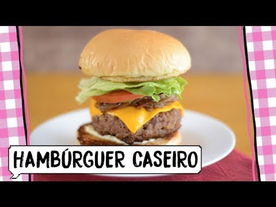 HAMBÚRGUER CASEIRO | Receitinhas todateen