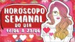 HORÓSCOPO SEMANAL: 17 A 23 DE JUNHO