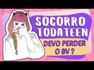 MINHAS AMIGAS QUEREM QUE EU PERCA O BV | #socorrotodateen