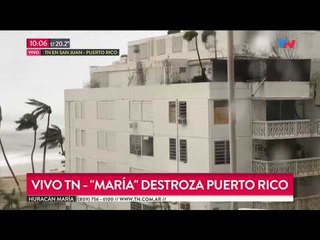 TN desde Puerto Rico: Los destrozos del huracán María