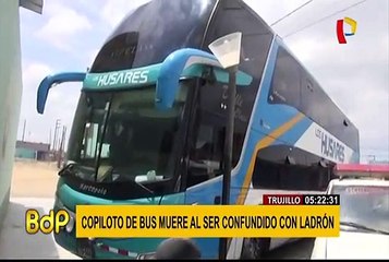 Trujillo: copiloto de bus interprovincial muere al ser confundido con ladrón