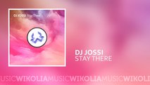 DJ Jossi - Stay There - (Official Music Audio)