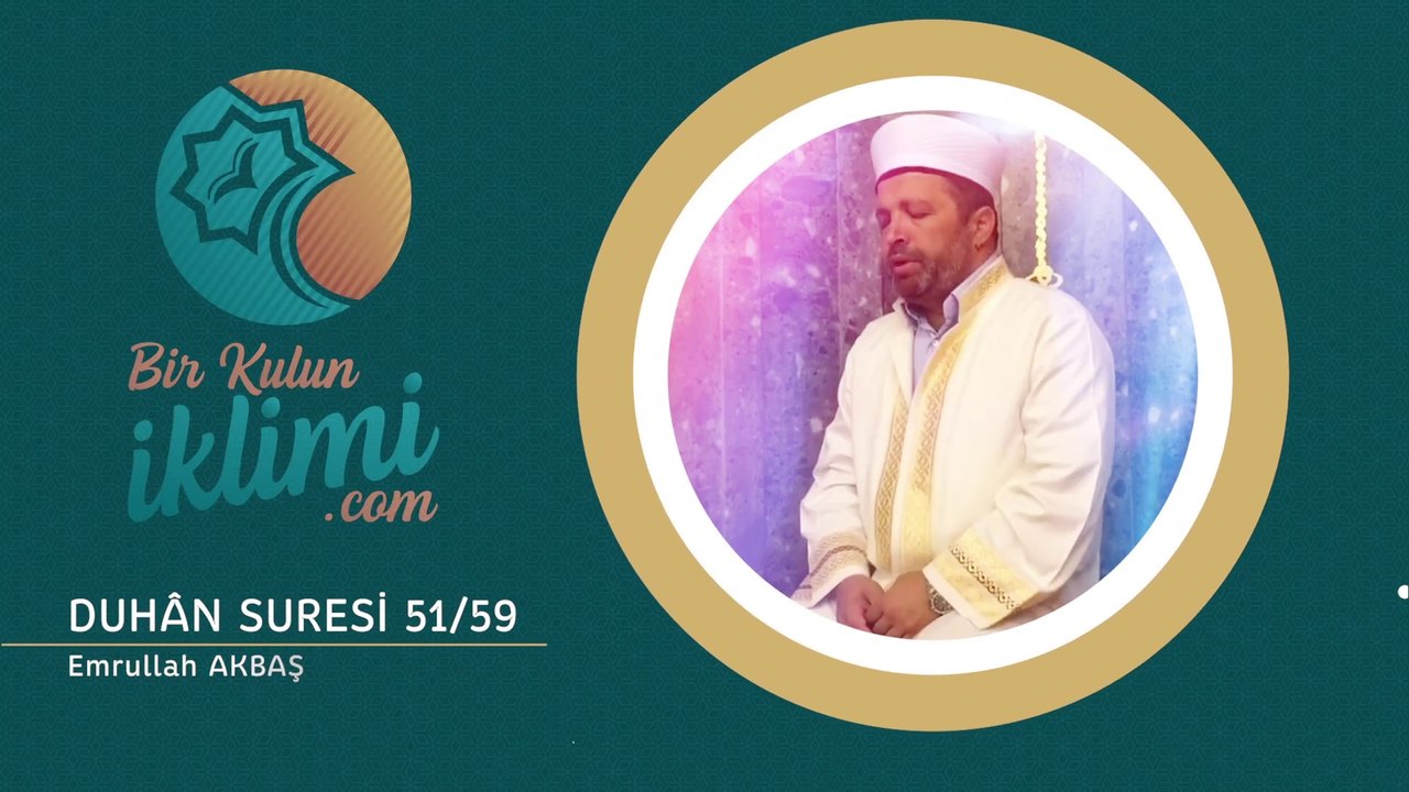 Duhân Suresi 51 59 Emrullah AKBAŞ - Best Quran - Harika Tilavet