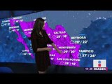 Frente frío número 35 ocasionará lluvias en gran parte del país | Noticias con Yuriria Sierra