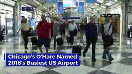Chicago's O'Hare Named 2018's Busiest US Airport