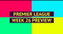 Opta Premier League preview - Week 26
