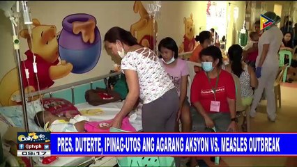 Download Video: Pres. #Duterte, ipinag-utos ang agarang aksyon vs measles outbreak