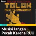 Musisi Jangan  Pecah Karena RUU