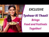 Sakshi Tanwar: My Show Tyohaar Ki Thaali Brings Food & Festivals Together!
