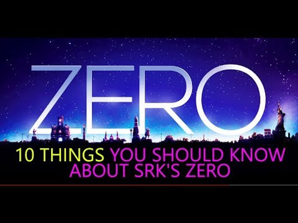 Zero Trailer -10 Things You should know about SRK's Zero