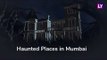 Most Haunted Places in Mumbai! Spooky Spots in the City You Did Not Know
