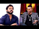 Sreesanth on Hardik Pandya and KL Rahul Koffee With Karan Controversial Episode!