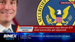 SEC Commissioner : Only A matter Of Time Before A Bitcoin ETF Gets Approved