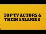 Exclusive: Salaries of top Television celebrities