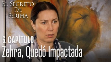 Zehra quedó impactada - El Secreto De Feriha Capítulo 6