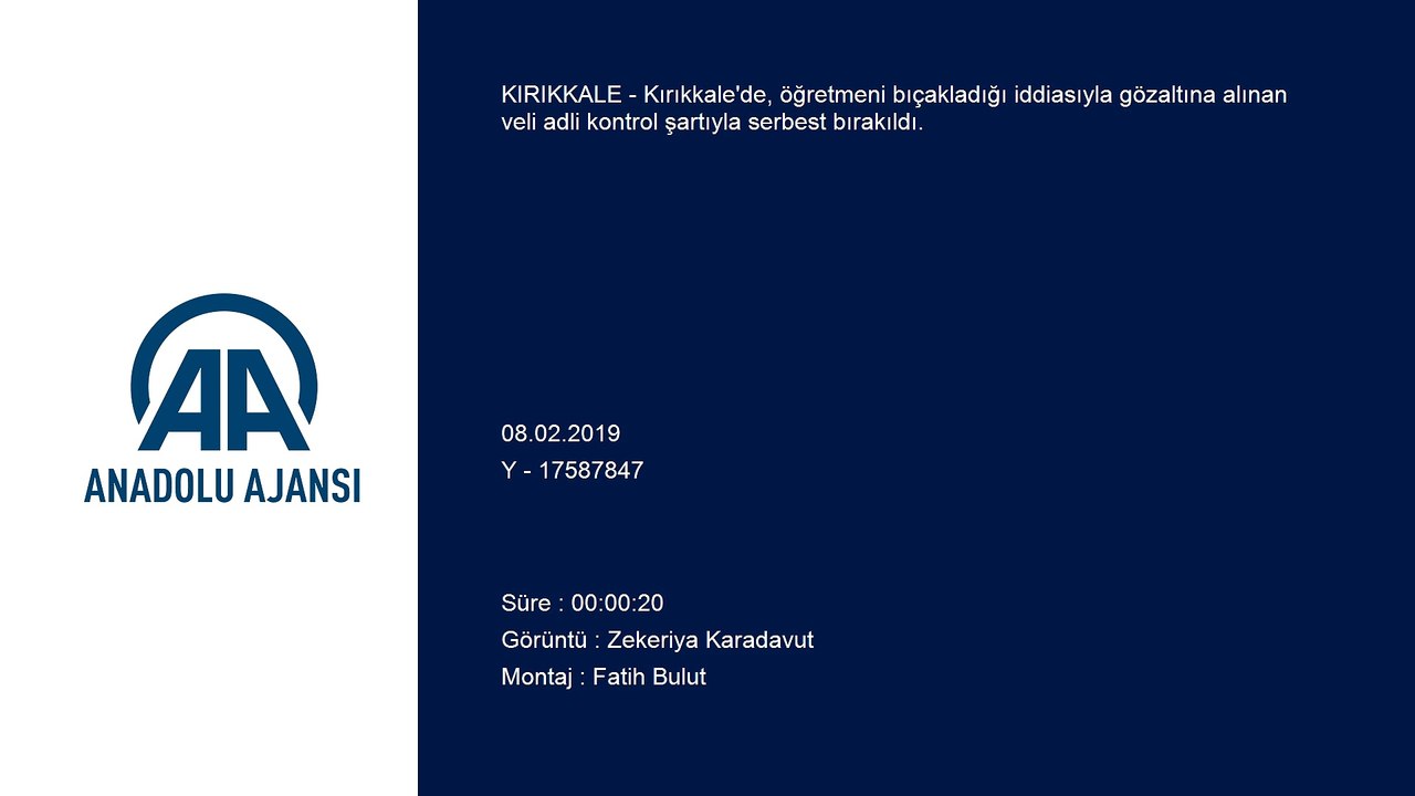 Öğrenci velisinin öğretmeni bıçakla yaralaması - Öğrenci velisi adli kontrol şartıyla salıverildi - KIRIKKALE