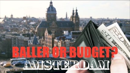 Baller or Budget? The high and low end of Amsterdam