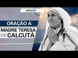 Oração a Madre Teresa de Calcutá