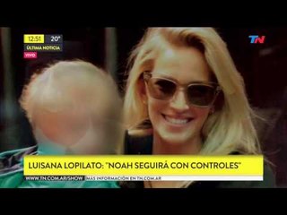 Luisana Lopilato habló sobre la recuperacion de su hijo Noah