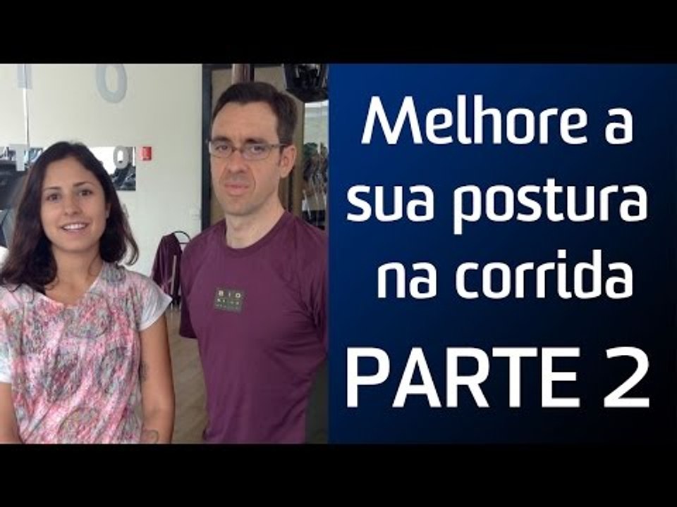 Dicas de corrida: postura e fortalecimento - Parte 2