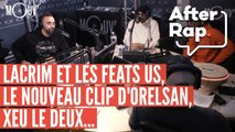 #AFTERRAP : Lacrim et les feats US, le nouveau clip d'Orelsan, XEU le DEUX..