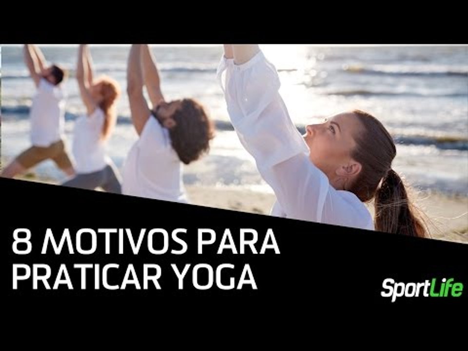 8 motivos para praticar Yoga