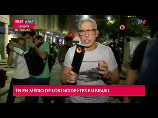 Crísis en Brasil: TN en medio de los incidentes en Rio de Janeiro