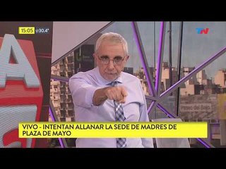 El enojo de Canaletti con quienes impedían el allanamiento en la sede de Madres de Plaza de Mayo