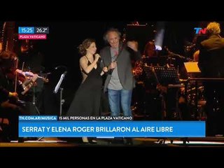 Serrat y Elena Roger brillaron en la Plaza Vaticano